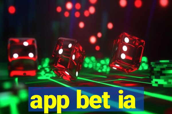 app bet ia